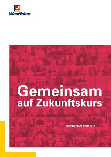 Westfalen Gruppe Geschäftsbericht 2020 „Gemeinsam auf Zukunftskurs“